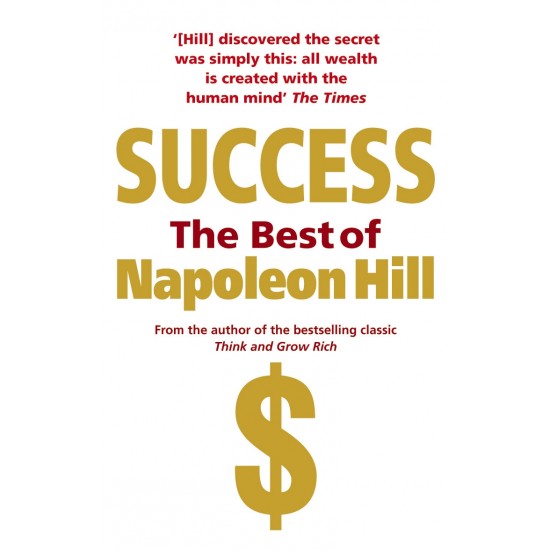 Success The Best Of Napoleon Hill By Napoleon Hill