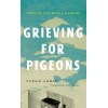 Grieving For Pigeons