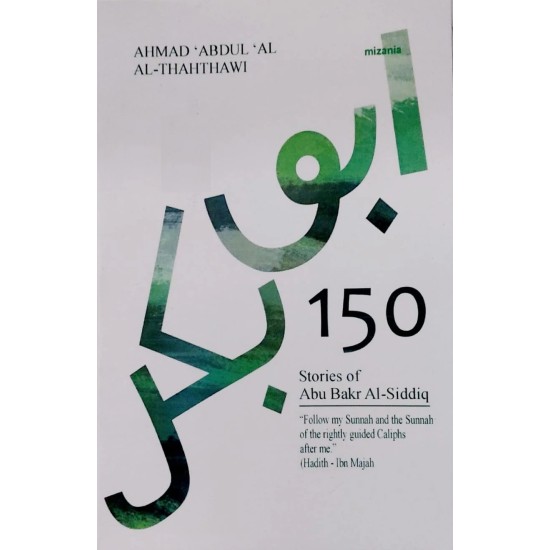 150 Stories Of Abu Bakr Al Siddiq