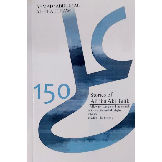 150 Stories Of Ali Ibn Abi Talib