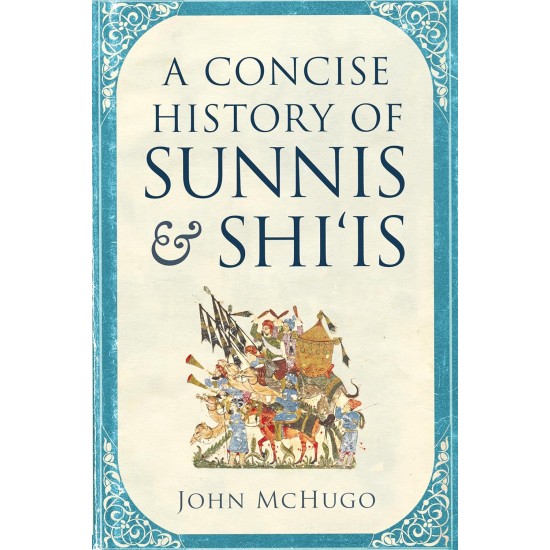 A Concise History of Sunnis and Shi'is