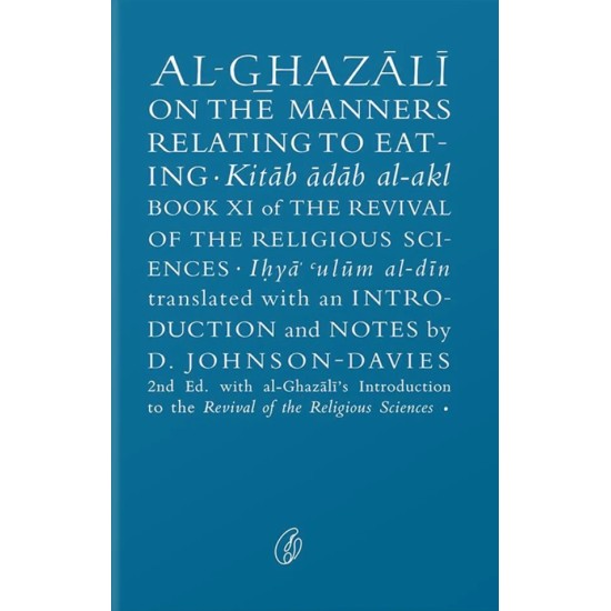 Al Ghazali On the Manners Relating To Eating