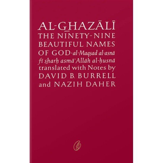 Al Ghazali On the Ninety-Nine Beautiful Names Of God