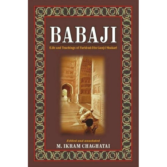 Baba Ji (Life And Teachings Of Farid ud Din Ganj Shakar)