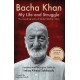 Bacha Khan My Life And Struggle