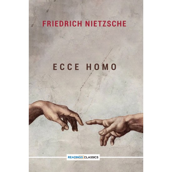 Ecce Homo: How One Becomes What One Is