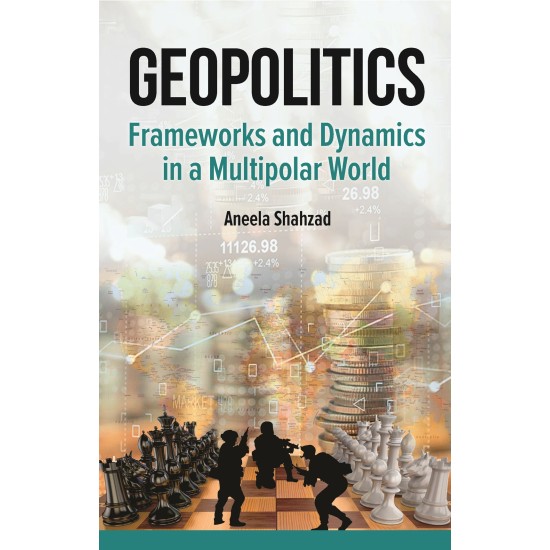 Geopolitics - Frameworks And Dynamics In A Multipolar World