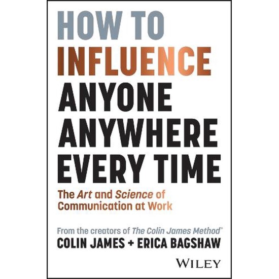 How To Influence Anyone Anywhere Every Time