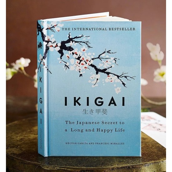 Ikigai: The Japanese Secret to a Long and Happy Life