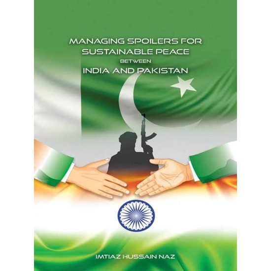 Managing Spoilers For Sustainable Peace Between India and Pakistan