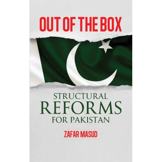 Out Of The Box: Structural Reforms For Pakistan