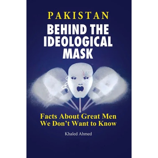 Pakistan: Behind The Ideological Mask