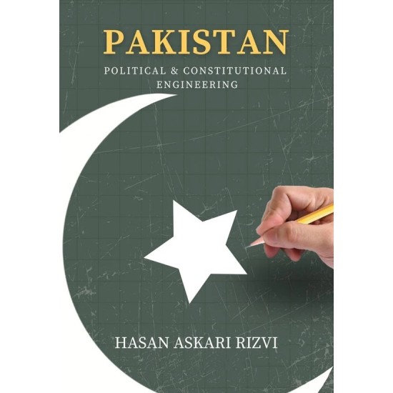 Pakistan: Political & Constitutional Engineering