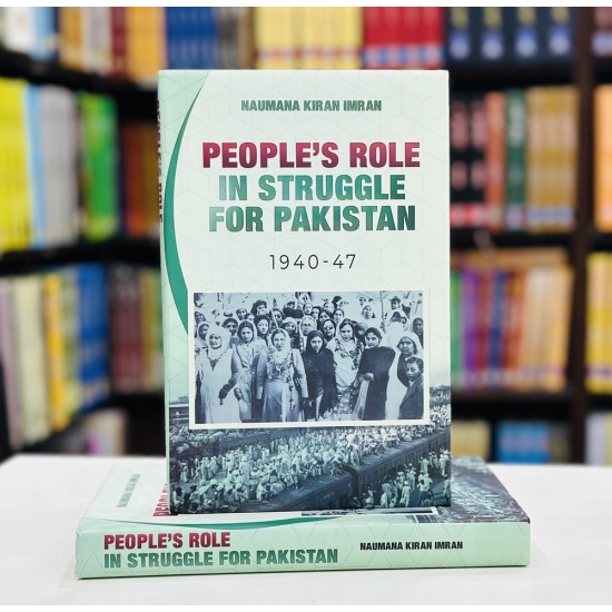 People's Role In Struggle For Pakistan 1940-47