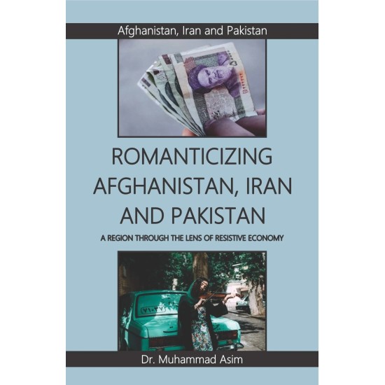 Romanticizing Afghanistan , Iran And Pakistan