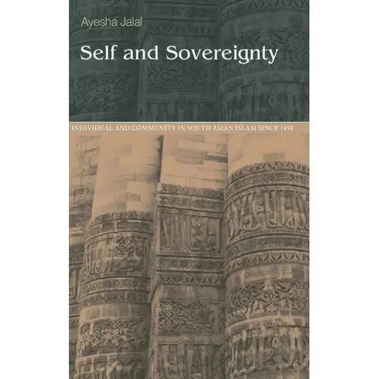 Buy Self And Sovereignty Individual And Community In South Asian Islam