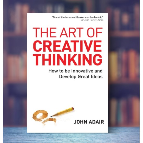 The Art Of Creative Thinking