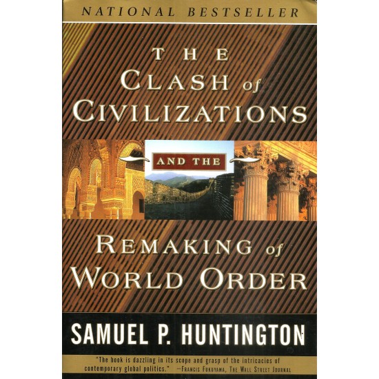 The Clash of Civilizations and the Remaking of World Order