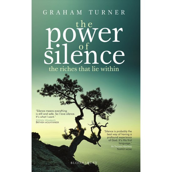 The Power of Silence: The Riches That Lie Within