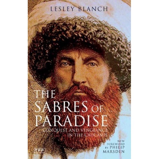 The Sabres of Paradise: Conquest And Vengeance In The Caucasus