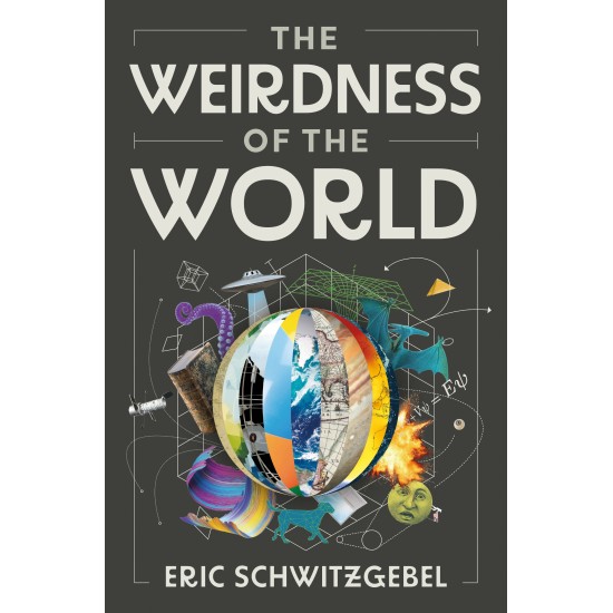 The Weirdness Of The World