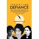 Tragedy and Defiance - The Lives and Poetry of Sylvia Plath, Forugh Farrokhzad and Perveen Shakir