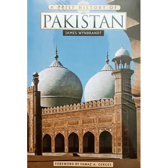 A Brief History of Pakistan by James Wynbrandt | Books of James Wynbrandt