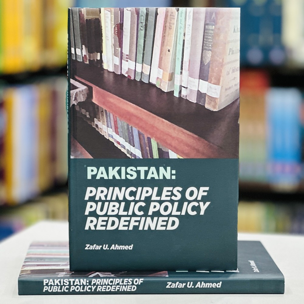 Buy Pakistan: Principles of Public Policy Redefined By Zafar U. Ahmed ...